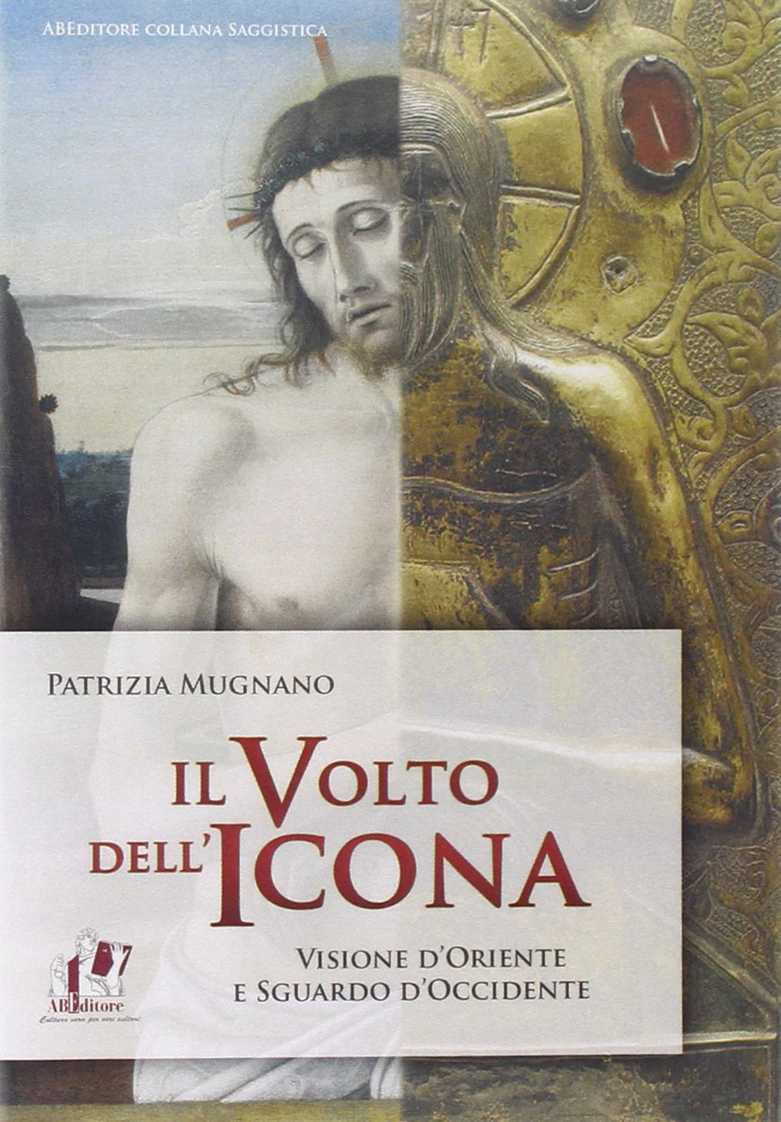 Il volto dell'icona. Visione d'oriente e sguardo d'occidente book