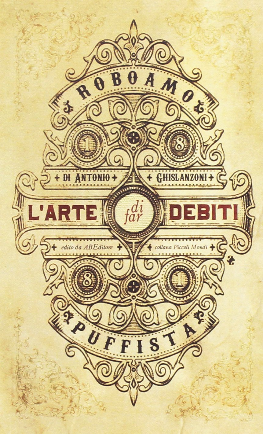 L'arte di far debiti. Esposta dal barone (senza stemma) Roboamo Puffista book