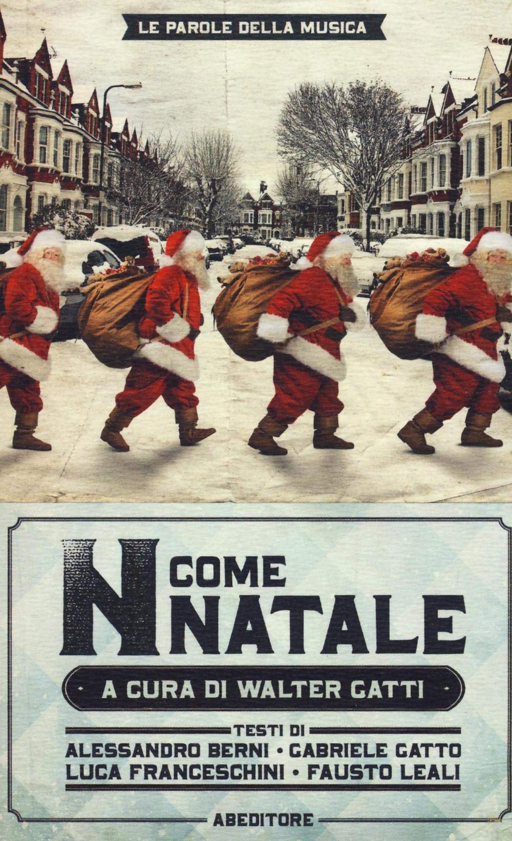 «N come Natale». 100 canzoni su Betlemme, Babbo Natale e dintorni book