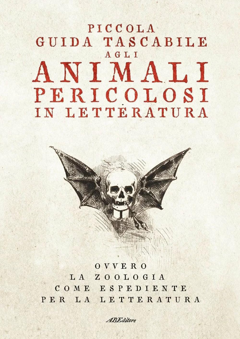Piccola guida tascabile agli animali pericolosi in letteratura. Ovvero la zoologia come espediente per la letteratura Contemporary literature Books