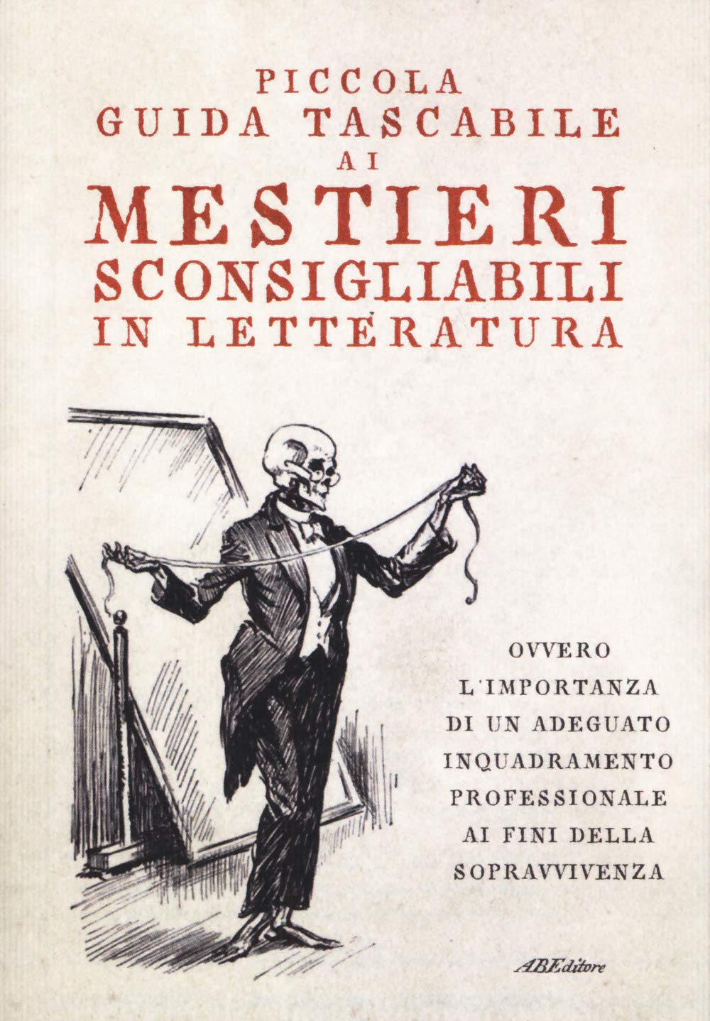 Piccola guida tascabile ai mestieri sconsigliabili in letteratura (Piccole guide) Contemporary literature