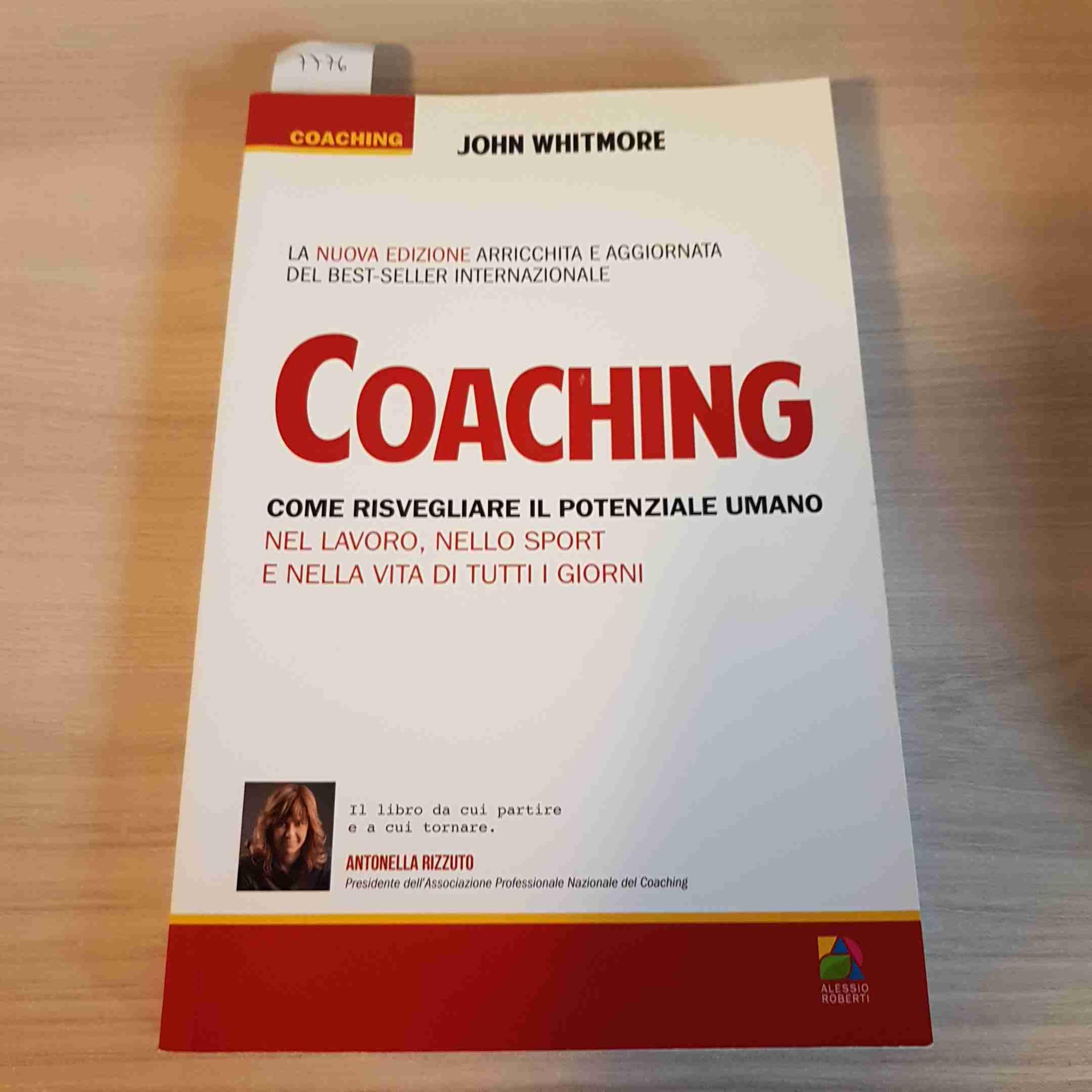 Coaching. Come risvegliare il potenziale umano nel lavoro, nello sport e nella vita di tutti i giorni Business, Finance & Career