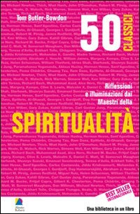 50 classici della spiritualità. Riflessioni e illuminazioni dai maestri della spiritualità Religion & Esotericism