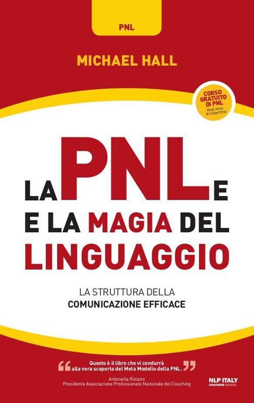 La PNL e la magia del linguaggio. La struttura della comunicazione efficace Business, Finance & Career