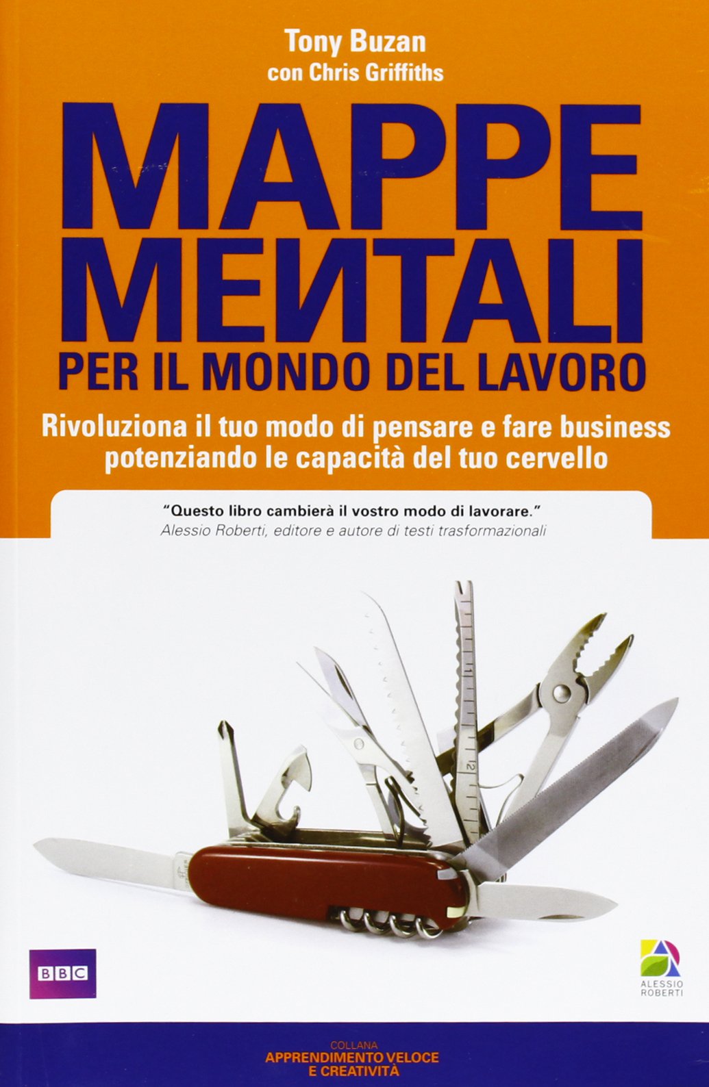 Mappe mentali per il mondo del lavoro. Rivoluziona il tuo modo di pensare e fare business potenziando le capacità del tuo cervello (Apprendimento veloce e creatività) Business, Finance & Career