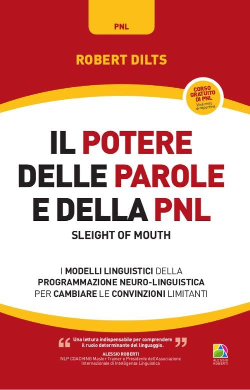 Il potere delle parole e della PNL. I modelli linguistici della programmazione neuro-linguistica per cambiare le convinzioni limitanti book