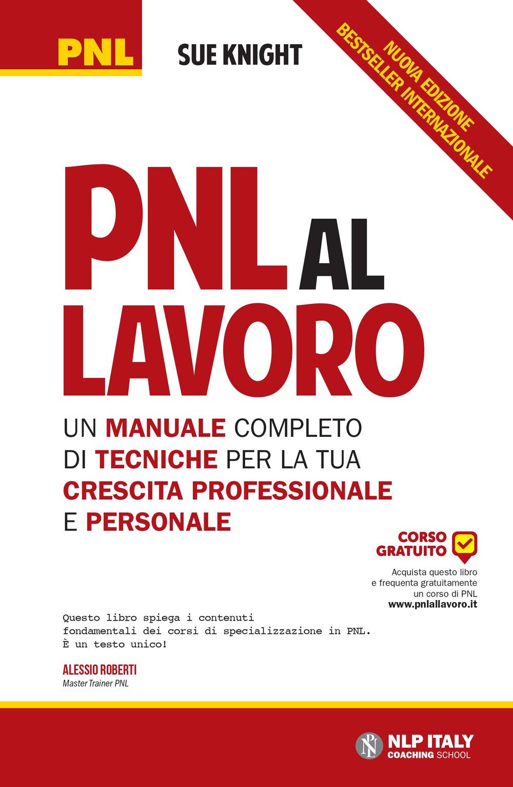 PNL al lavoro. Un manuale completo di tecniche per la tua crescita professionale e personale book