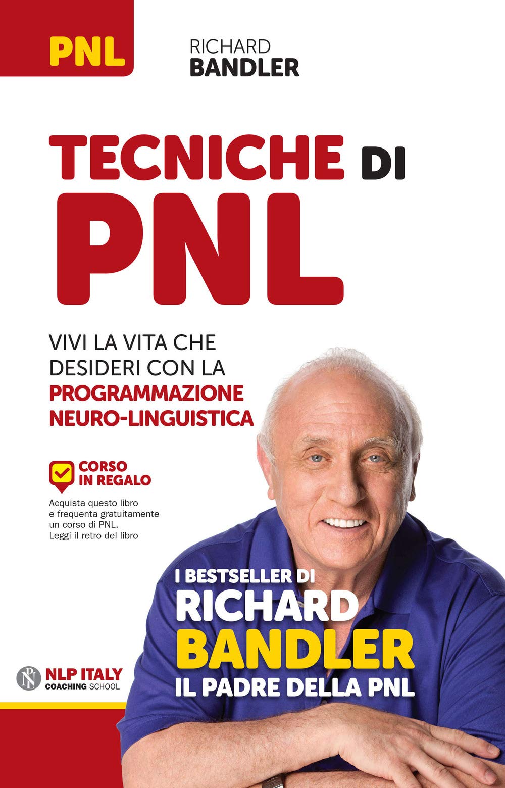 Tecniche di PNL. Vivi la vita che desideri con la programmazione neuro-linguistica Books