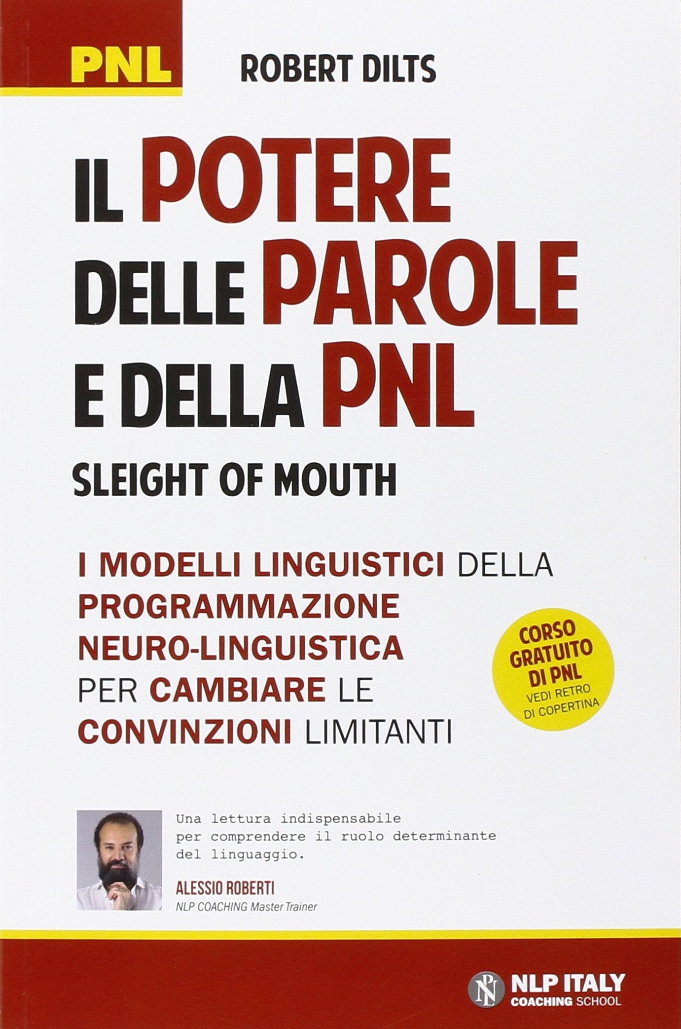 Il potere delle parole e della PNL. I modelli linguistici della programmazione neuro-linguistica per cambiare le convinzioni limitanti Books