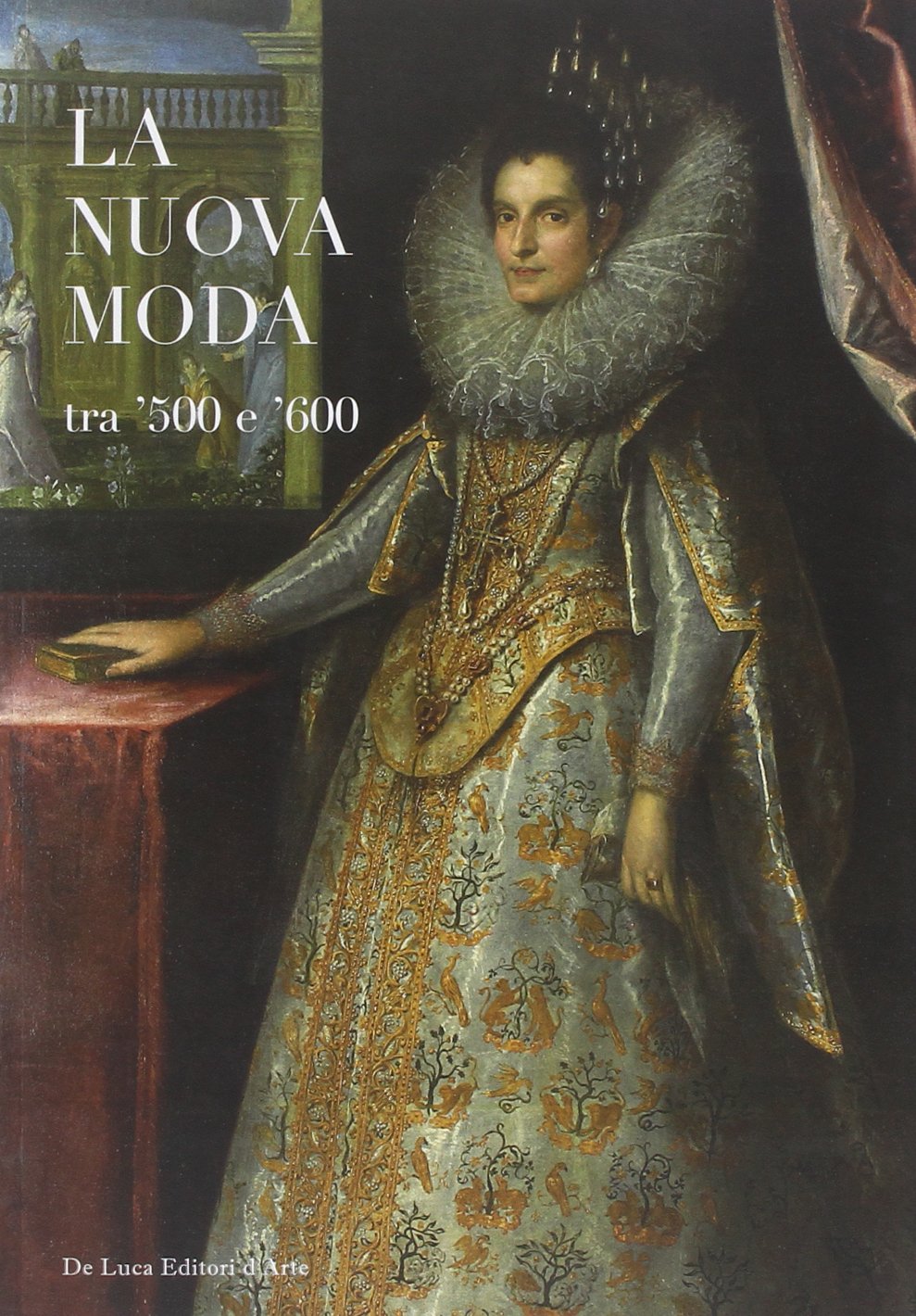 La nuova moda tra '500 e '600. Catalogo della mostra (Tivoli, 8 maggio-19 ottobre 2014) Film, Art & Culture