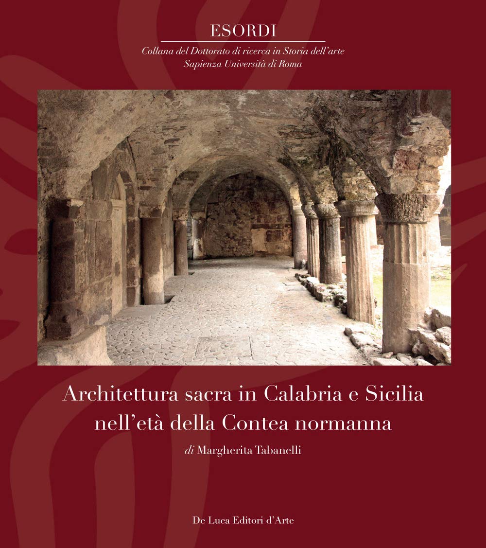 Architettura sacra in Calabria e Sicilia nell'età della Contea normanna Architecture