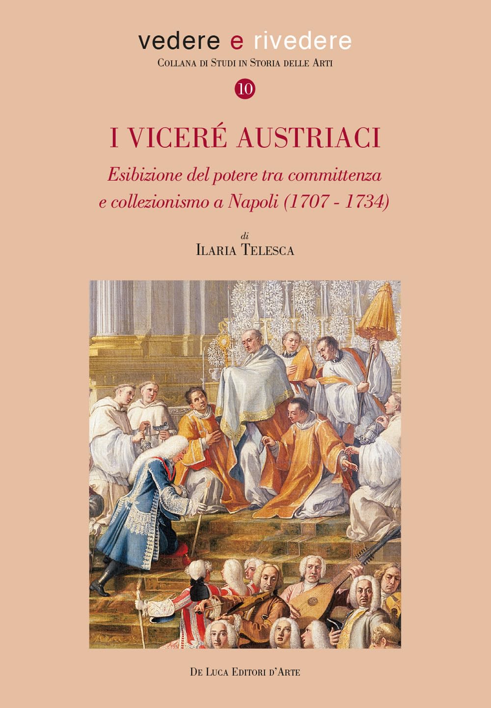 I viceré austriaci. Esibizione del potere tra committenza e collezionismo a Napoli (1707-1734) book