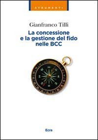 La concessione e la gestione del fido nelle BCC (Strumenti) Business & Technology