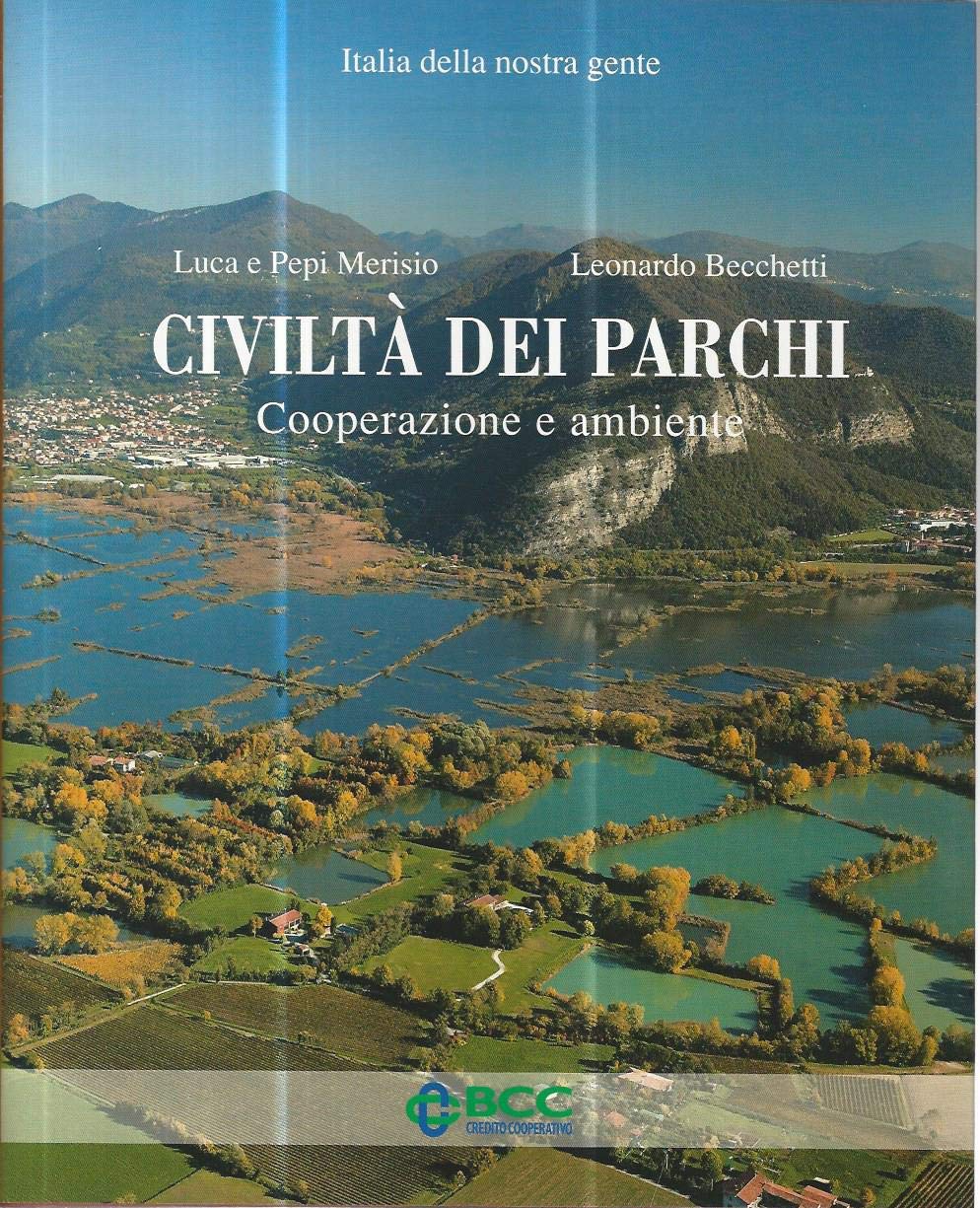Civiltà dei parchi. Cooperazione e ambiente. Ediz. illustrata (Italia della nostra gente) Travel