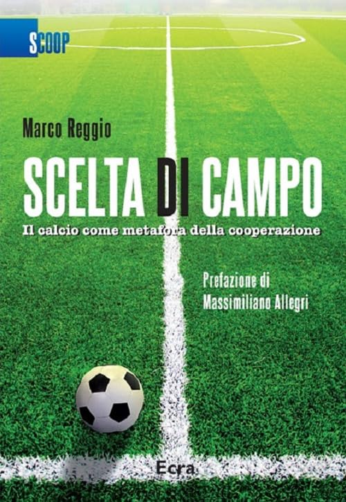 Scelta di campo. Il calcio come metafora della cooperazione book