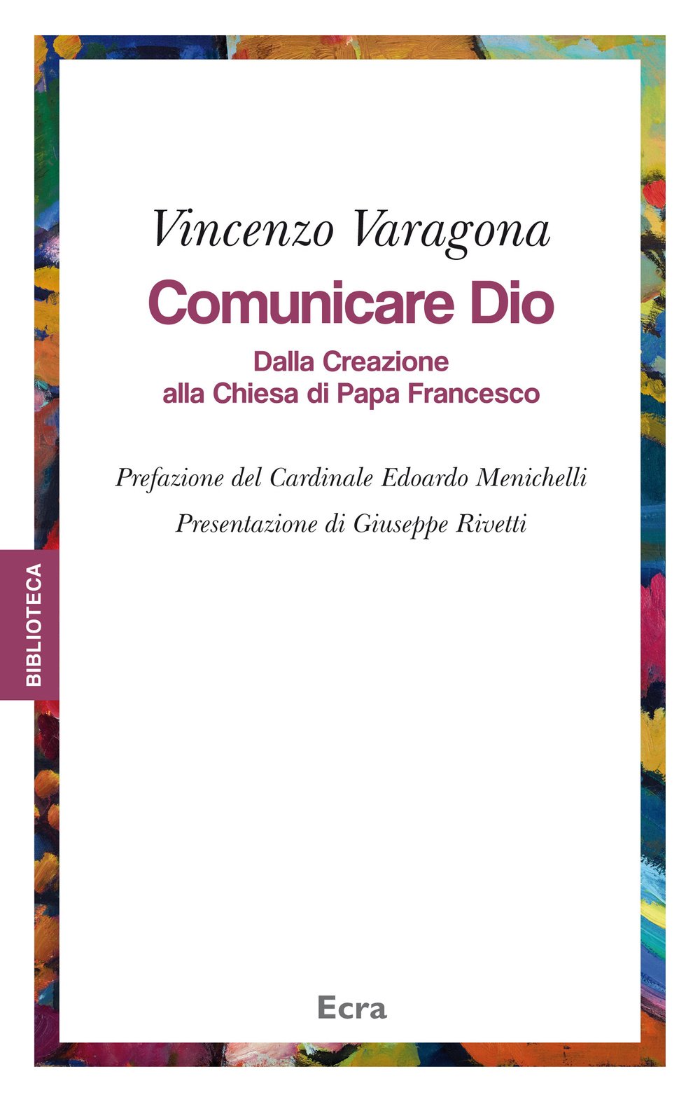 Comunicare Dio. Dalla creazione alla Chiesa di papa Francesco book