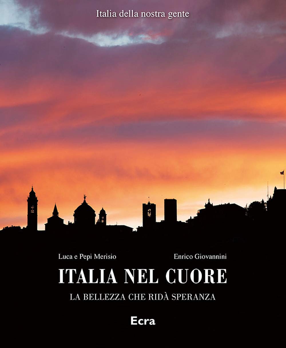Italia nel cuore. La bellezza che ridà speranza. Ediz. a colori book