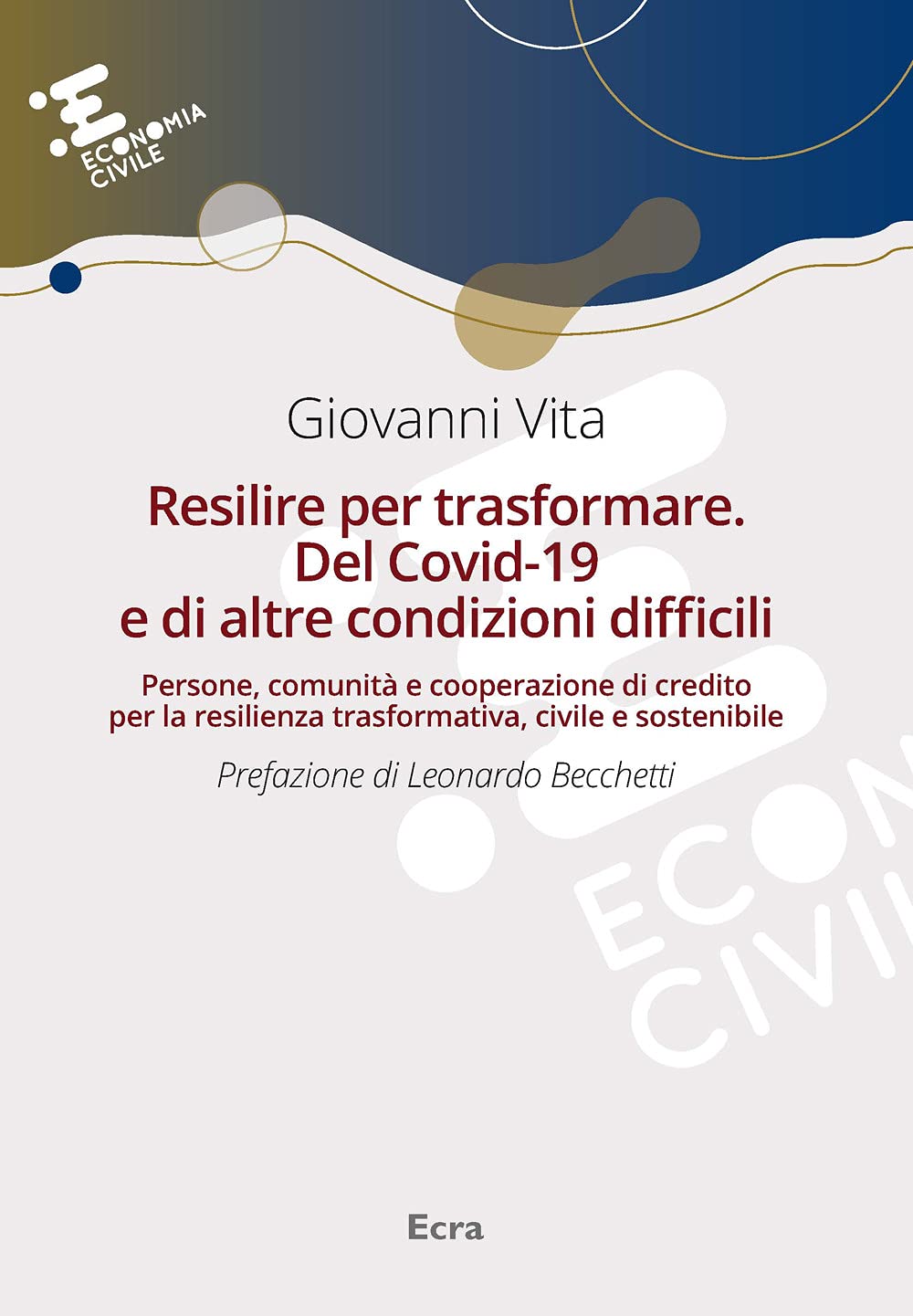 Resilire per trasformare. Del Covid-19 e di altre condizioni difficili Books