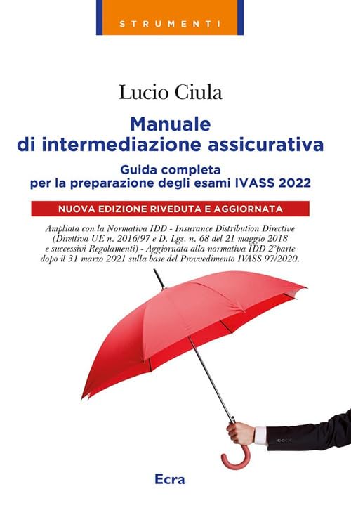 Manuale di intermediazione assicurativa. Guida completa alla preparazione degli esami Ivass 2022 book