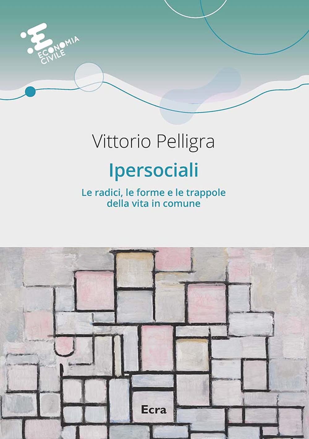 Ipersociali. Le radici, le forme e le trappole della vita in comune book