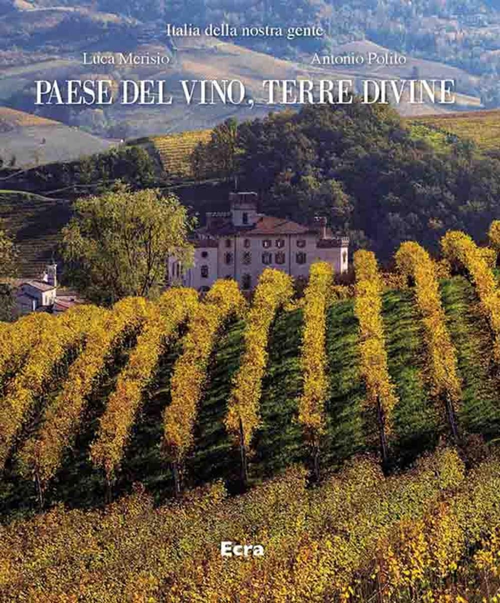 Paese del vino, terre divine. Ediz. a colori book