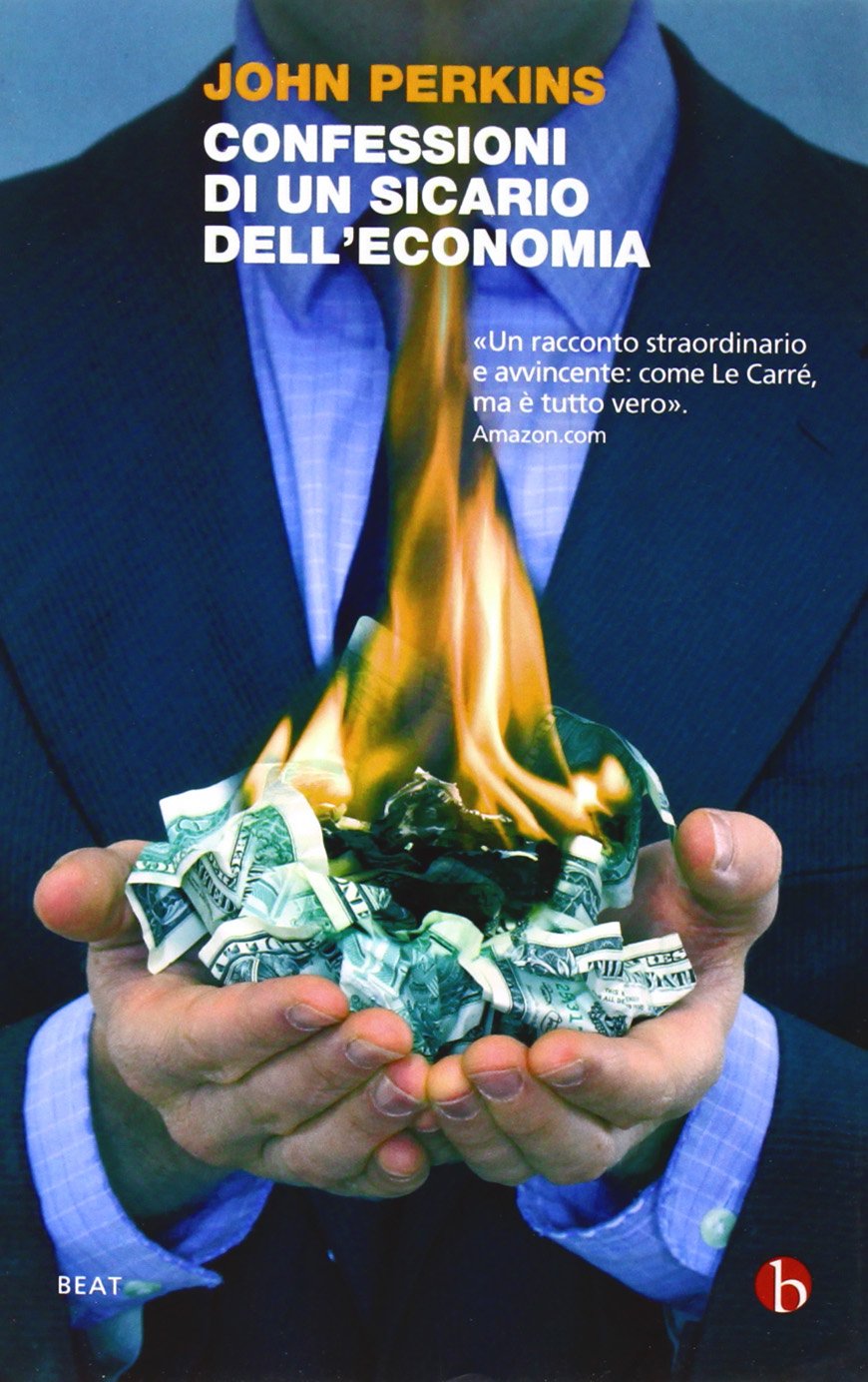 Confessioni di un sicario dell'economia. La costruzione dell'impero americano nel racconto di un insider Politics & Society