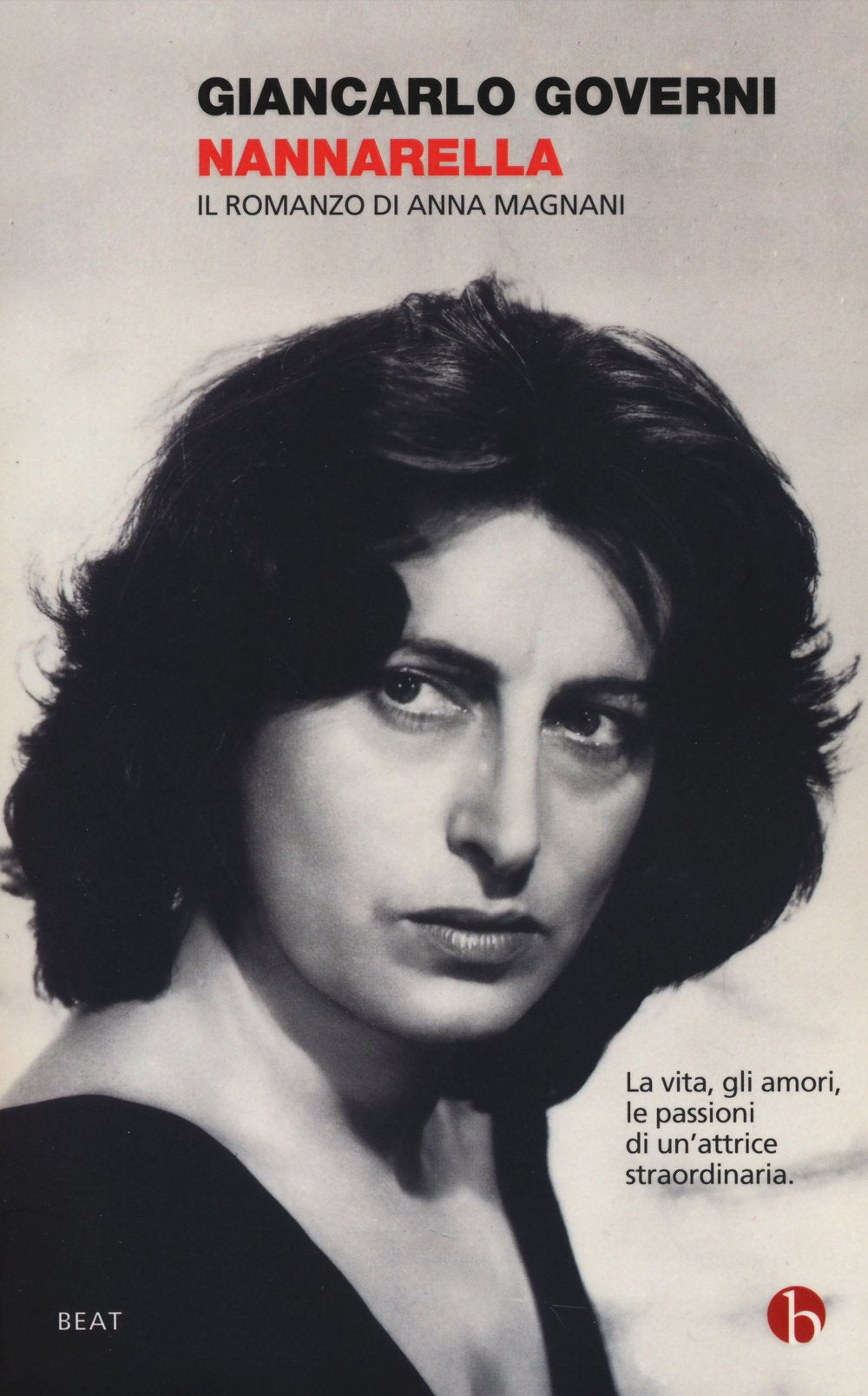 Nannarella. Il romanzo di Anna Magnani Art & Literature