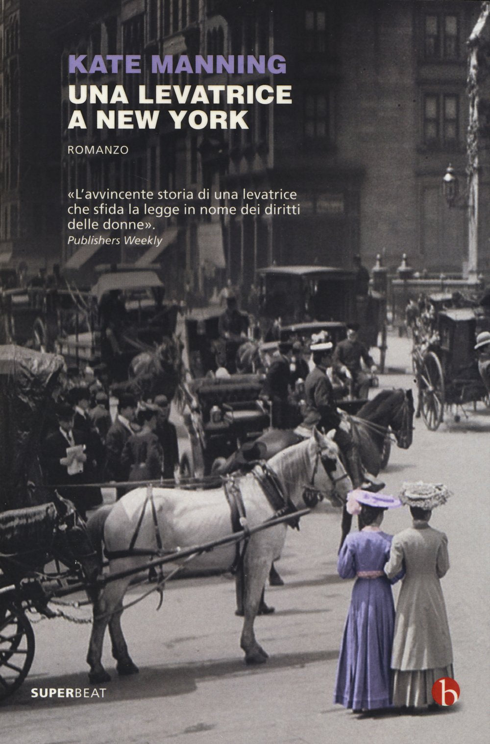 Una levatrice a New York (Superbeat) Historical Fiction
