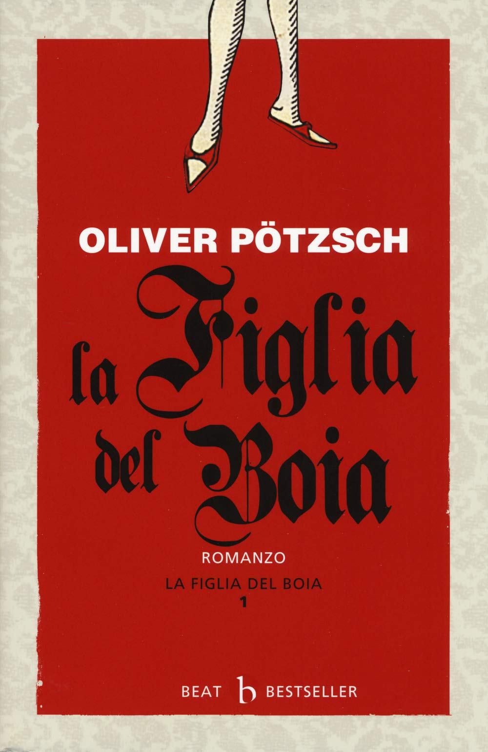 La figlia del boia (BEAT. Bestseller) Historical Fiction