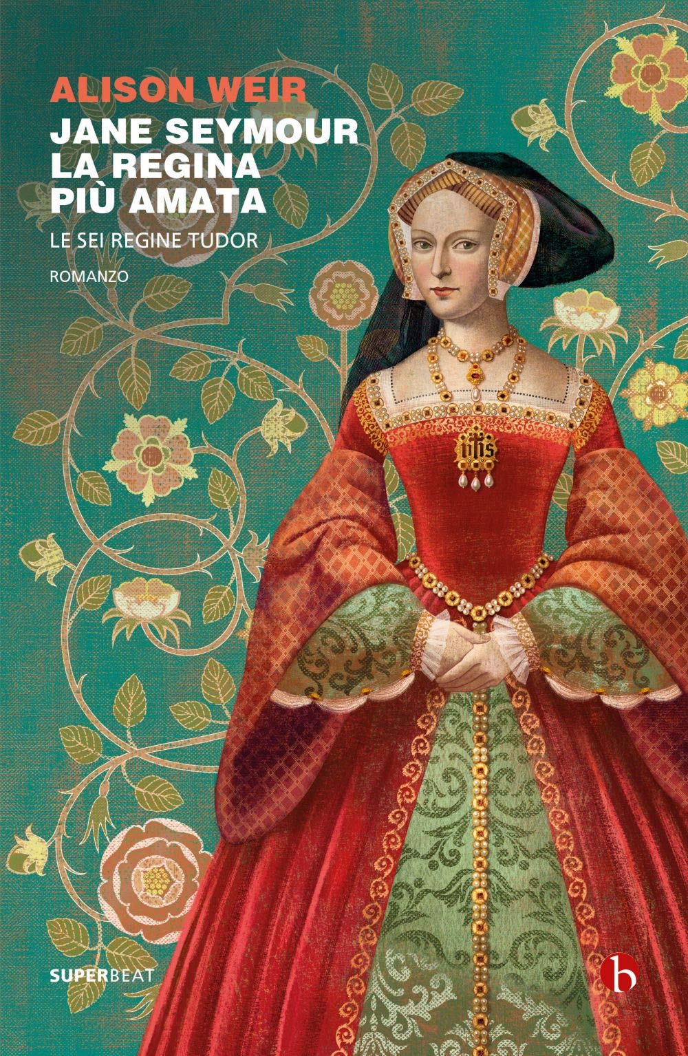 Jane Seymour. La regina più amata. Le sei regine Tudor Historical Fiction