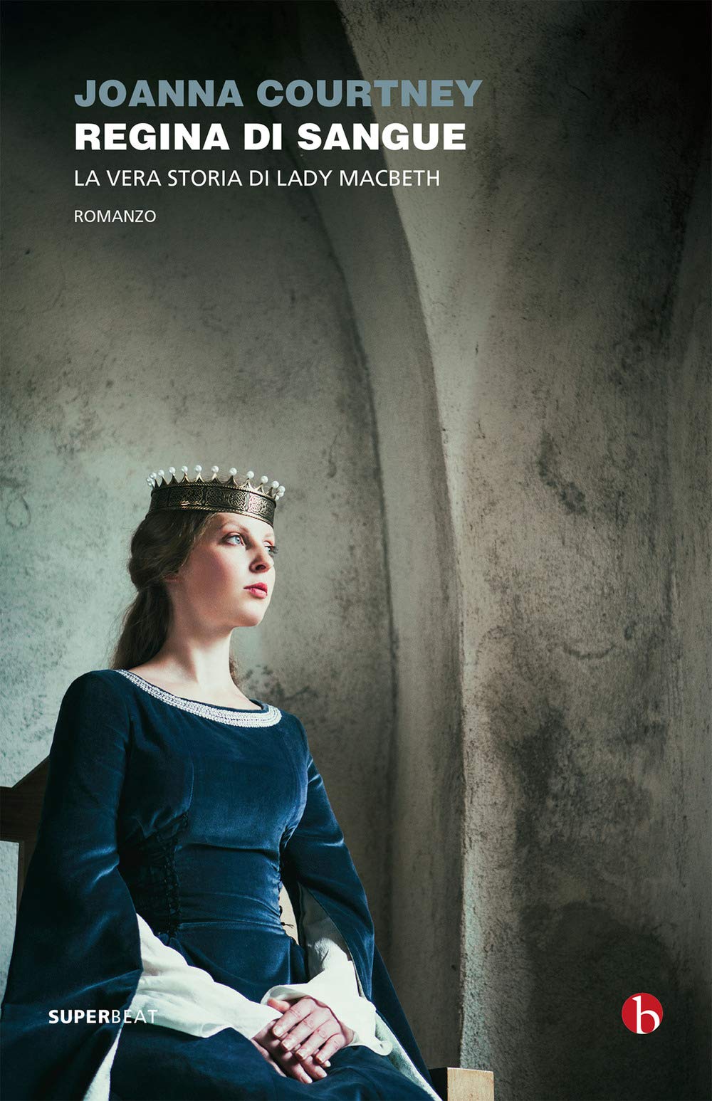 Regina di sangue. La vera storia di Lady Macbeth Historical Fiction