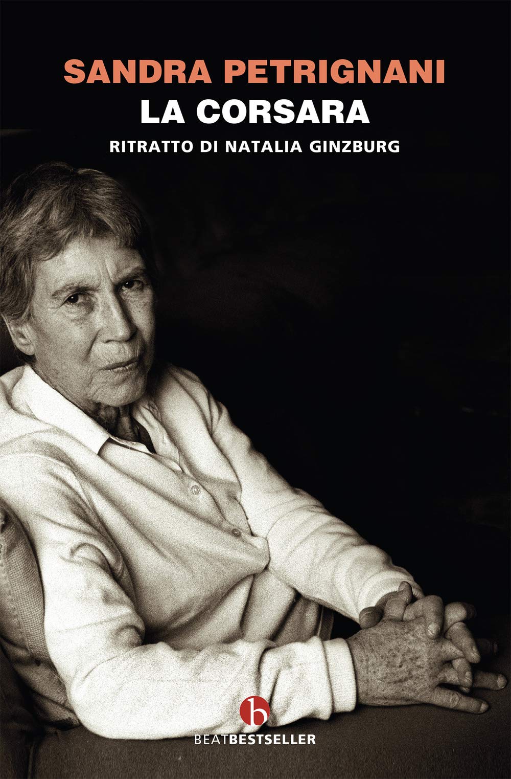La corsara Ritratto di Natalia Ginzburg (BEAT. Bestseller) Contemporary literature