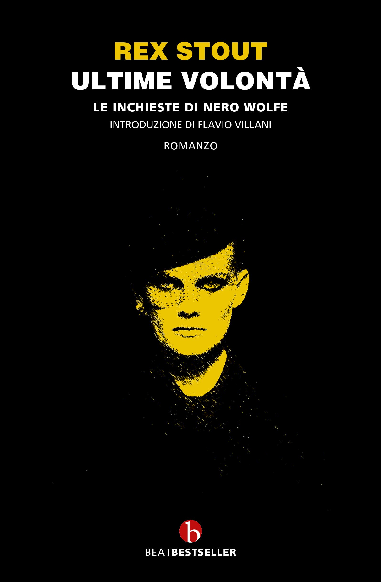 Ultime volontà. Le inchieste di Nero Wolfe (BEAT. Bestseller) Contemporary literature