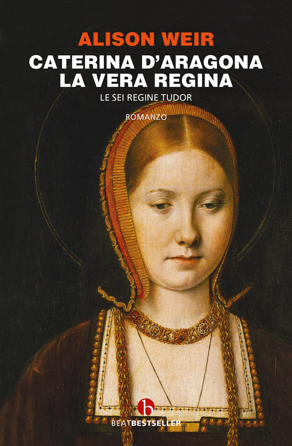 Caterina d'Aragona. La vera regina. Le sei regine Tudor book