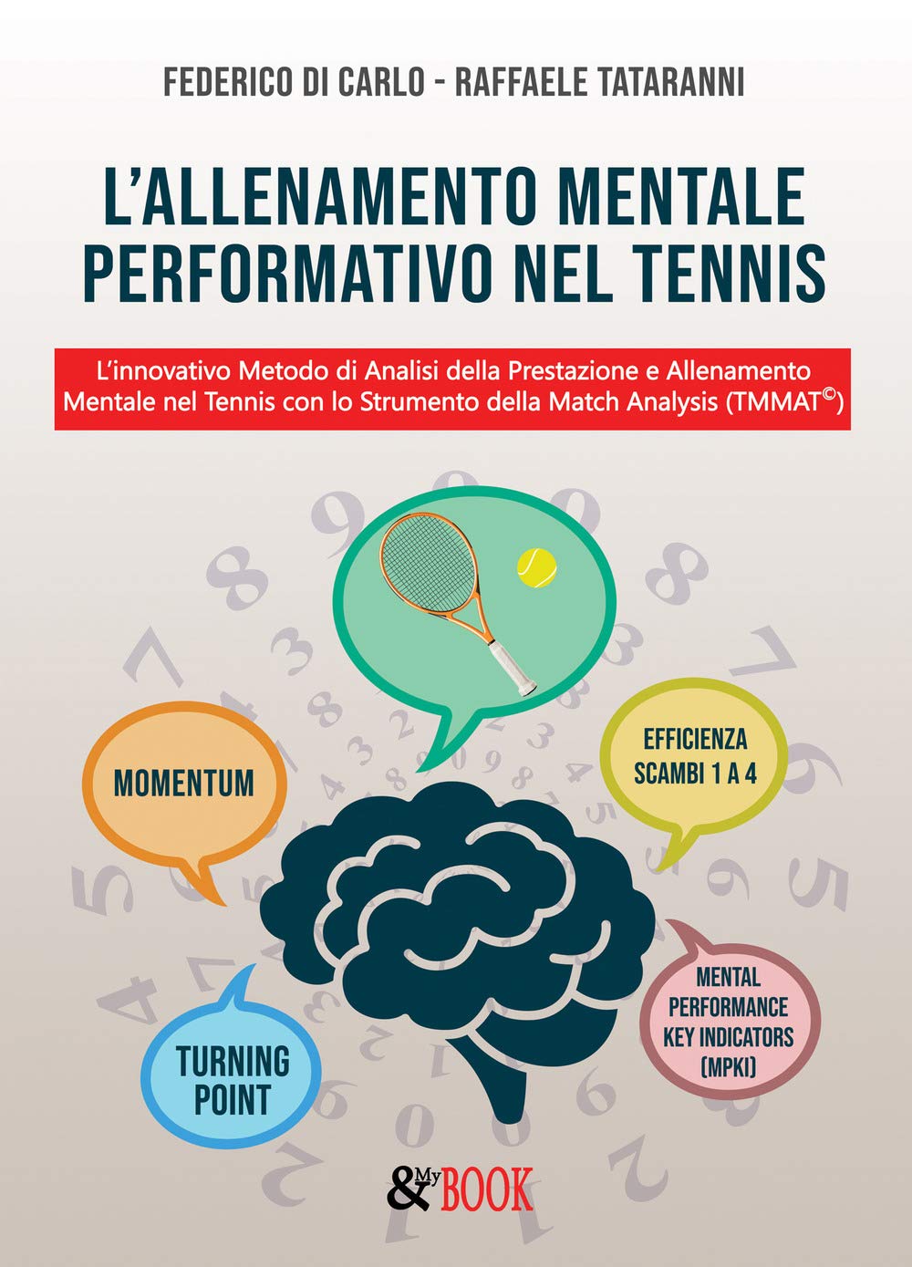 L' allenamento mentale performativo nel tennis. L'innovativo metodo di analisi della prestazione e allenamento mentale nel tennis con lo strumento della match analysis (TMMAT(c)) Leisure & Fun