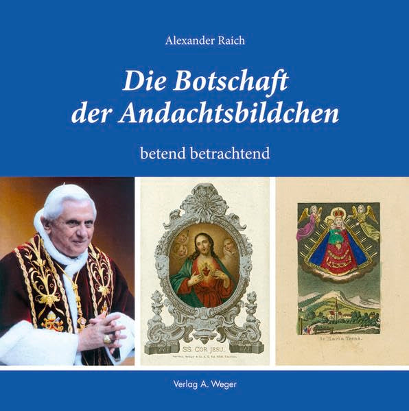 Die Botschaft der Andachtsbildchen: betend betrachtend Religion & Esotericism