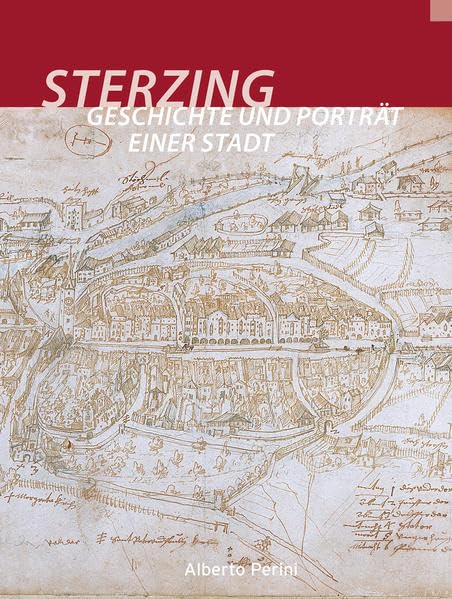 Sterzing: Geschichte und Porträt einer Stadt Politics & History