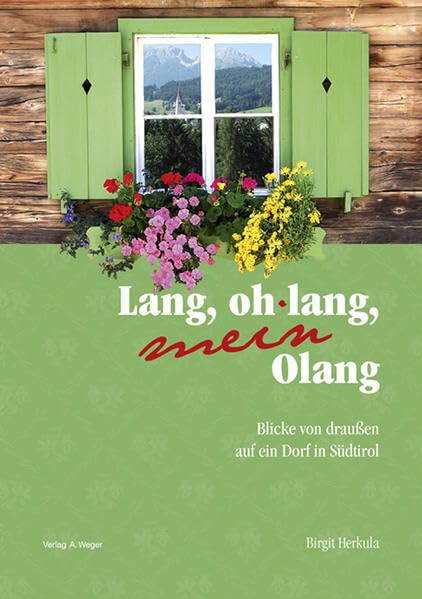 Lang, oh lang, mein Olang: Blicke von draußen auf ein Dorf in Südtirol Contemporary literature