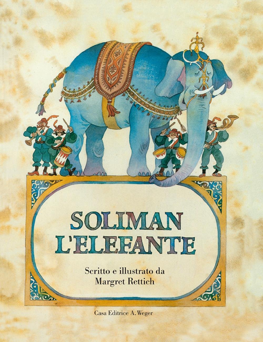 Soliman l'elefante. Ediz. illustrata Children's books