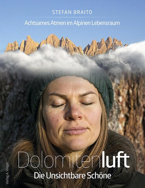 Dolomitenluft - Die Unsichtbare: Achtsames Atmen im Alpinen Lebensraum Religion & Esotericism
