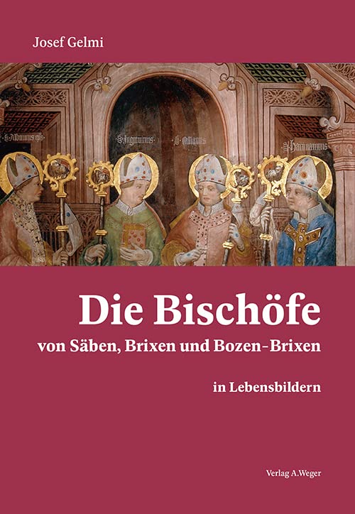 Die Bischöfe von Säben, Brixen und Bozen-Brixen in Lebensbildern Religion & Esotericism