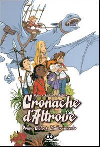 Cronache d'altrove. Primo ciclo. L'altro mondo. Ediz. illustrata book
