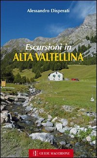 Escursioni in Alta Valtellina (Guide Macchione) Leisure, Home & Garden