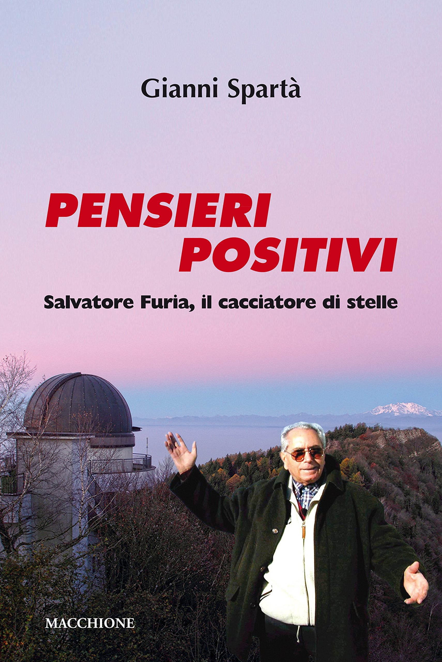 Pensieri positivi. Salvatore Furia, il cacciatore di stelle Science