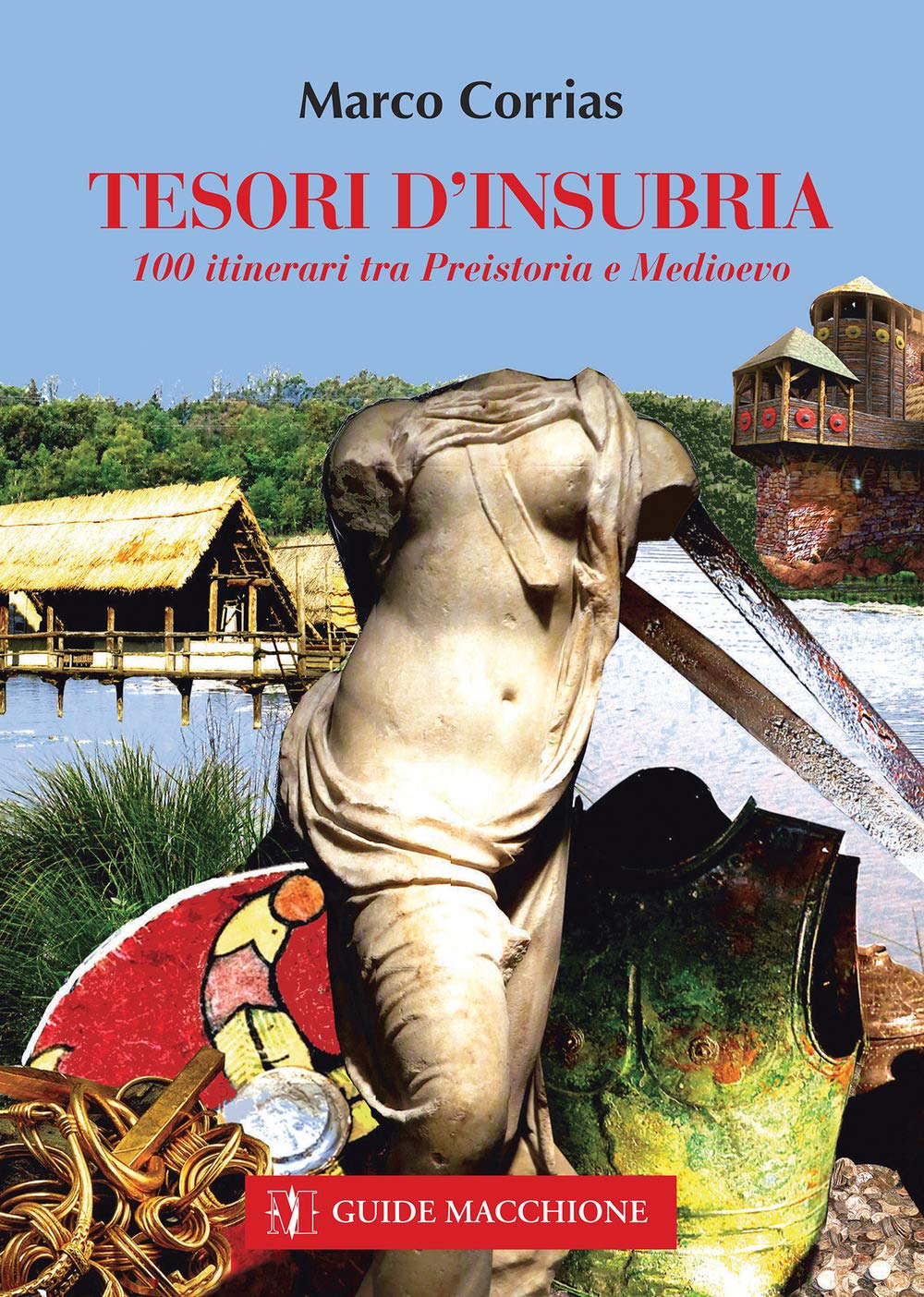Una tesori d'Insubria. 100 itinerari tra Preistoria e Medioevo book