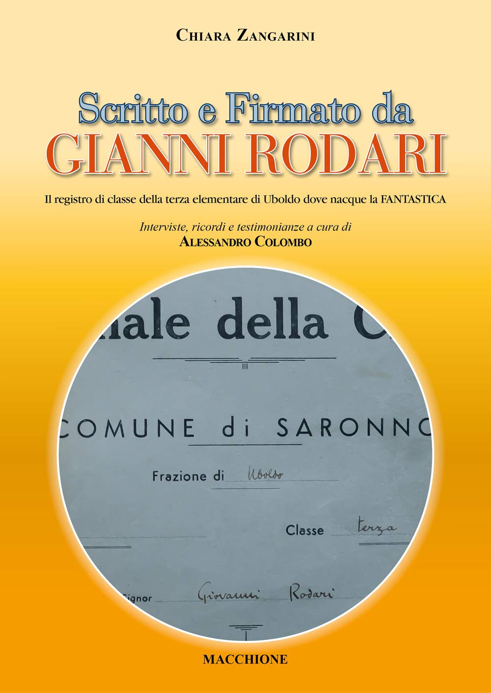 Scritto e firmato da Gianni Rodari. Il registro di classe della terza elementare di Uboldo dove nacque la FANTASTICA Contemporary literature