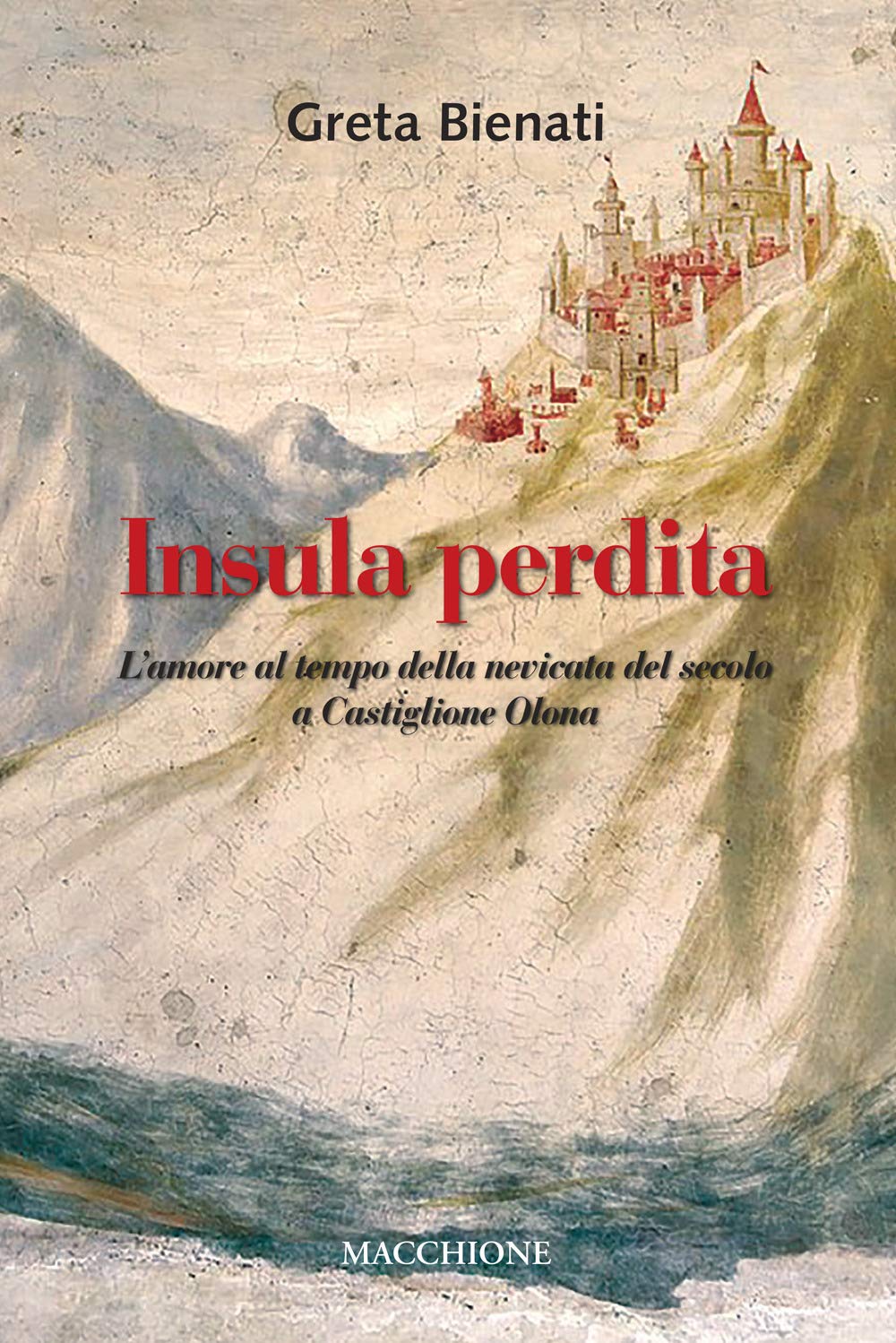 Insula perdita. L'amore al tempo della nevicata del secolo a Castiglione Olona Historical Fiction