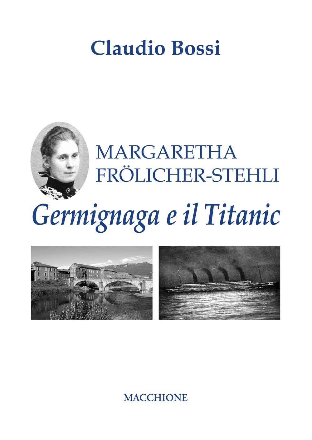 Margaretha Fr?licher Stehli. Germignaga e il Titanic Memories