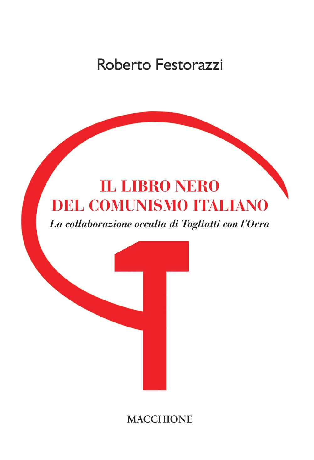 Il libro nero del comunismo italiano. La collaborazione occulta di Togliatti con l'Ovra Books