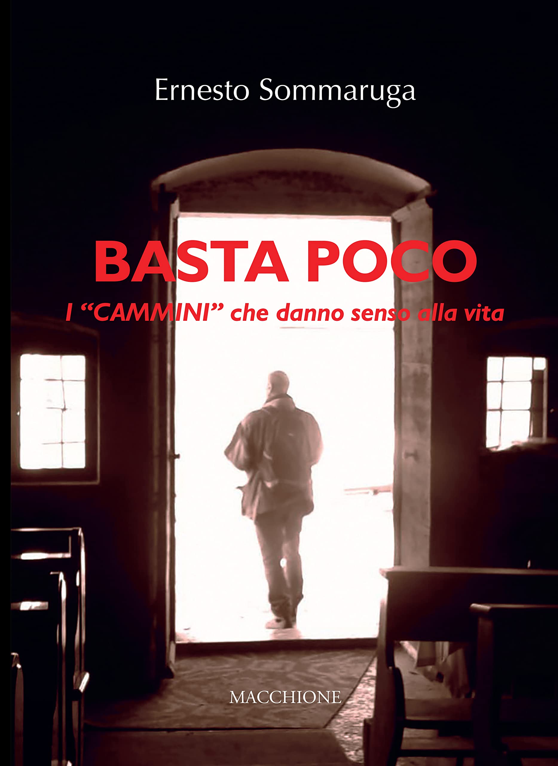 Basta poco. I «cammini» che danno senso alla vita book
